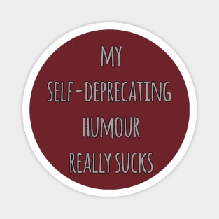 Self Deprecating T-shirt Magnet